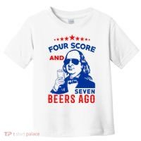 Four Score And Seven Beers Ago 4th Of July USA Merica Toddler T-Shirt thumb 0