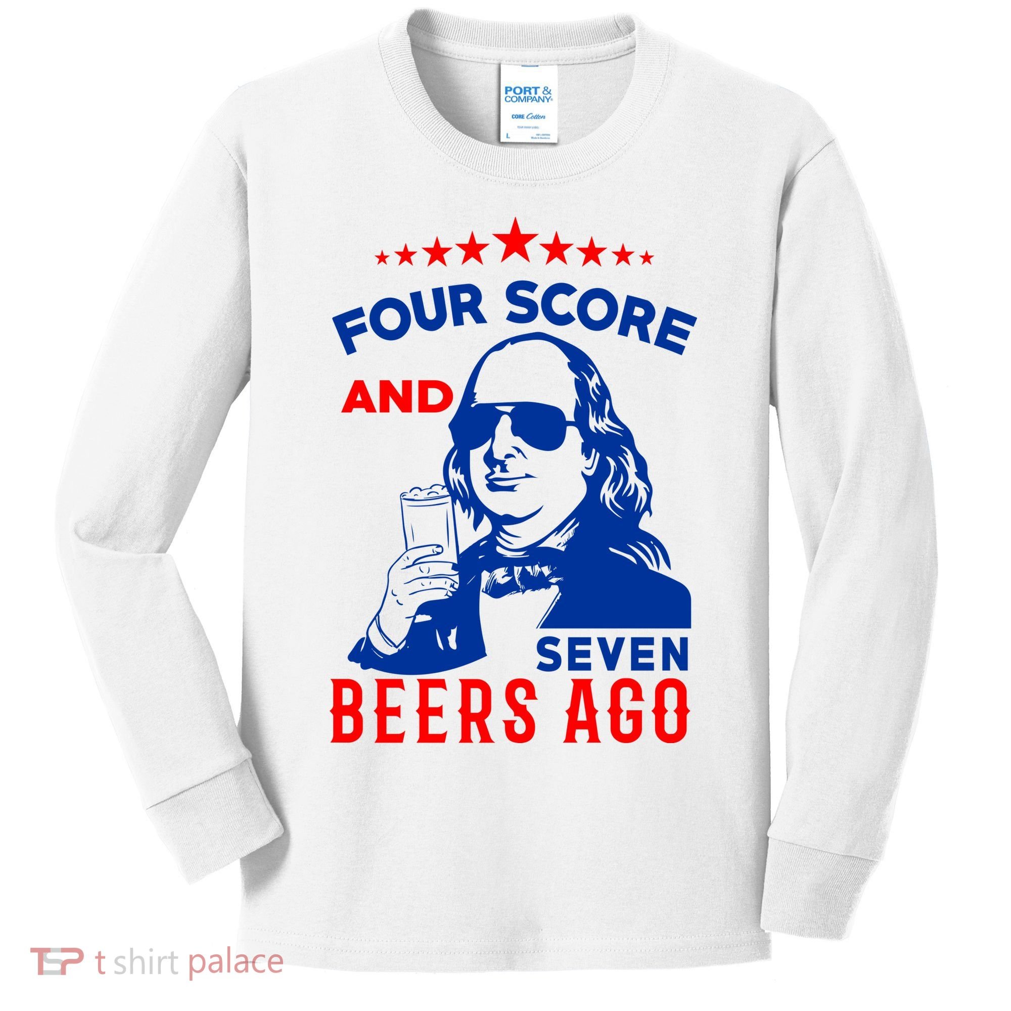Four Score And Seven Beers Ago 4th Of July USA Merica Kids Long Sleeve Shirt