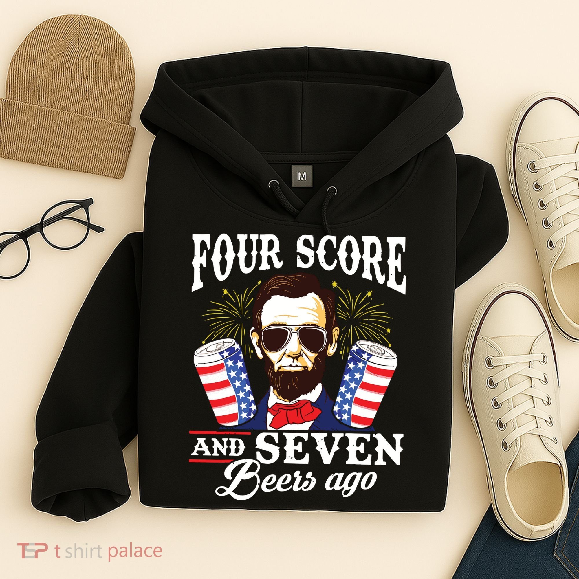 Four Score And 7 Beers Ago 4th Of July Drinking Like Lincoln Hoodie