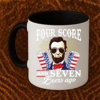 Four Score And 7 Beers Ago 4th Of July Drinking Like Lincoln Coffee Mug thumb 2