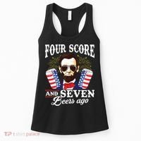 Four Score And 7 Beers Ago 4th Of July Drinking Like Lincoln Women's Tank Top thumb 0