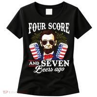 Four Score And 7 Beers Ago 4th Of July Drinking Like Lincoln Women's T-Shirt thumb 0
