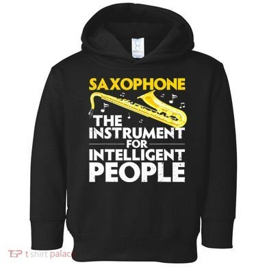 Funny Saxophone Art Sax Lover Saxophone Player Toddler Hoodie