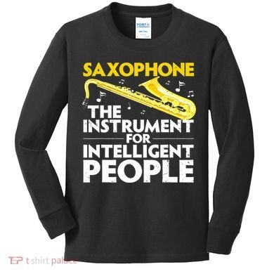 Funny Saxophone Art Sax Lover Saxophone Player Kids Long Sleeve Shirt
