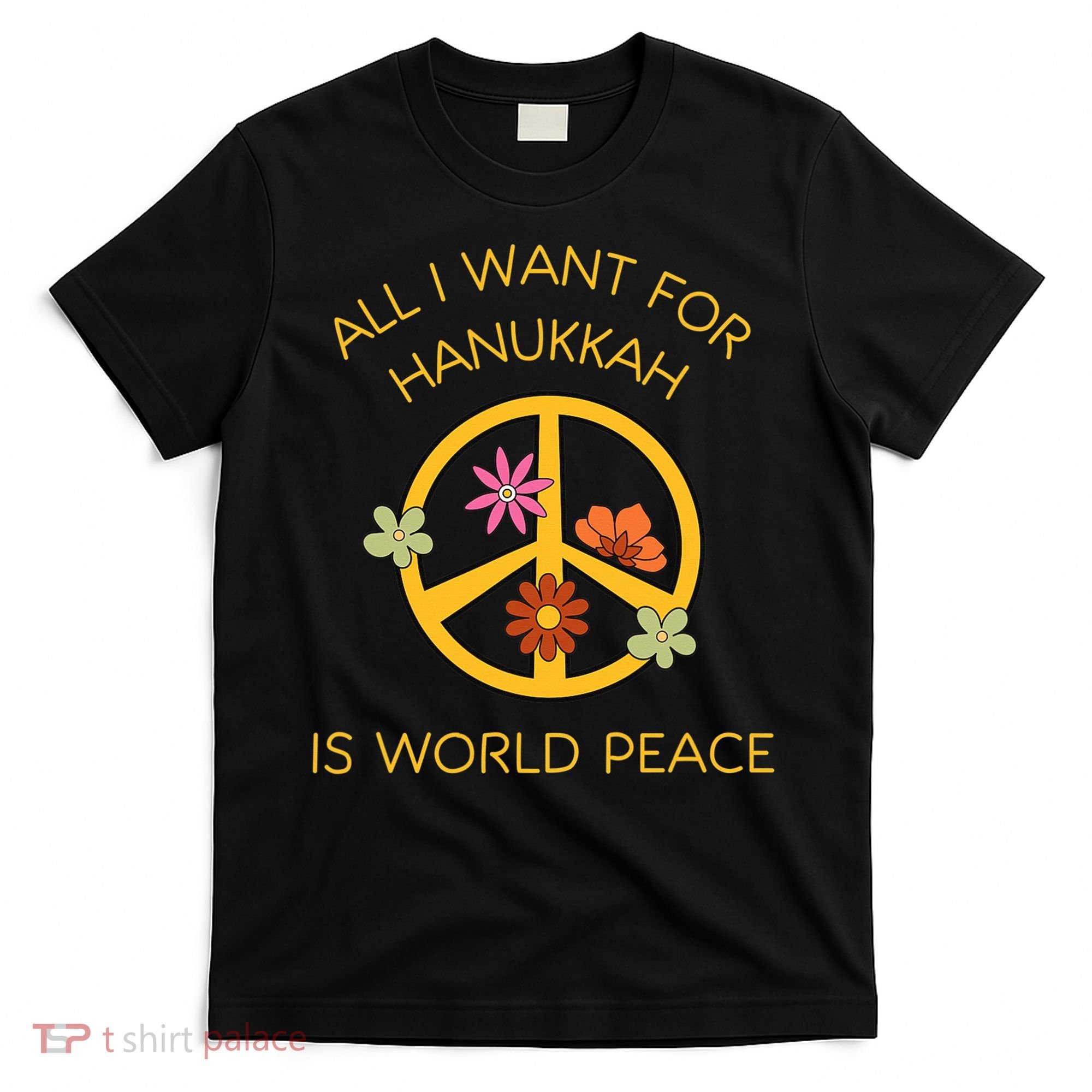 Funny Saying All I Want For Hanukkah Is World Peace  T-Shirt