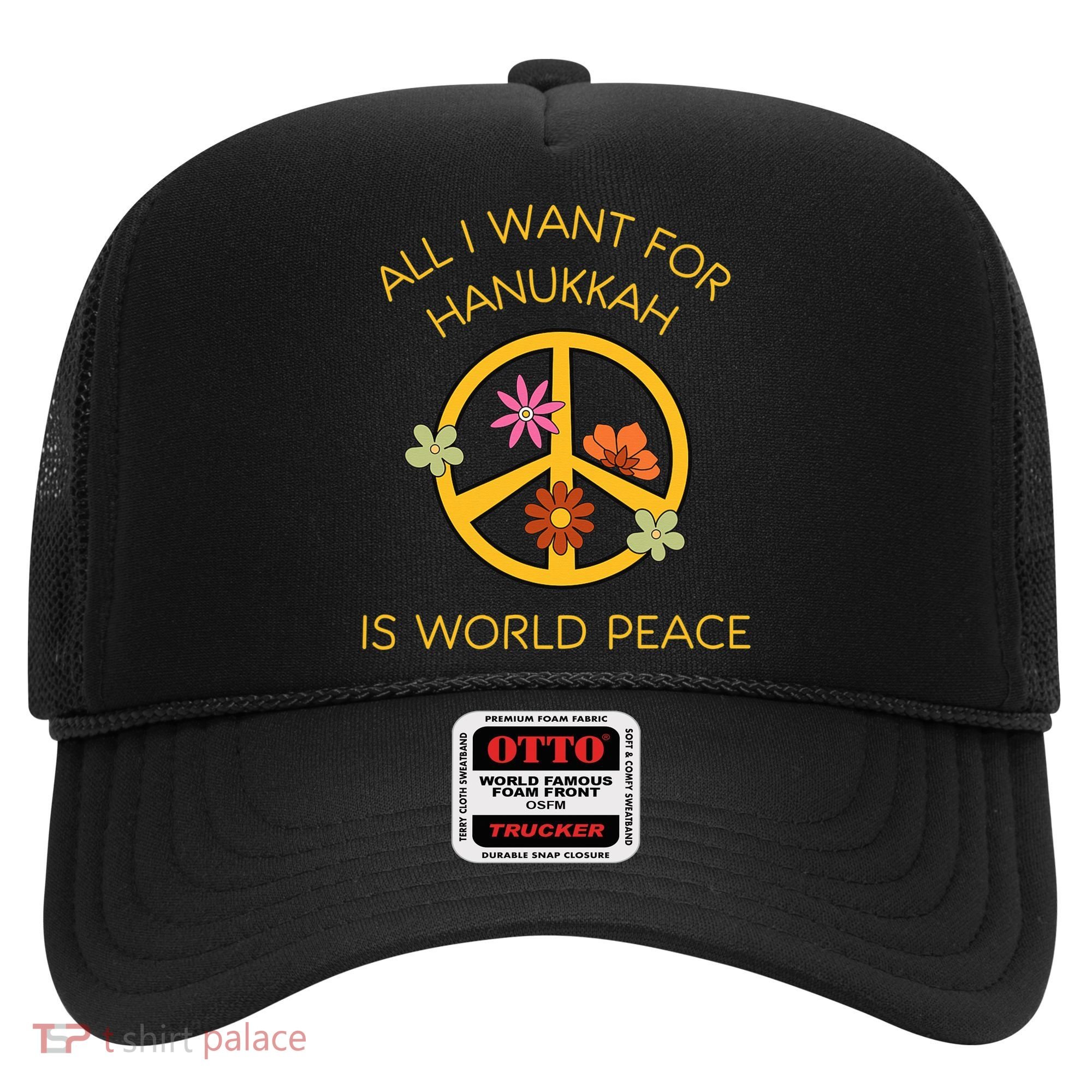 Funny Saying All I Want For Hanukkah Is World Peace  Hat