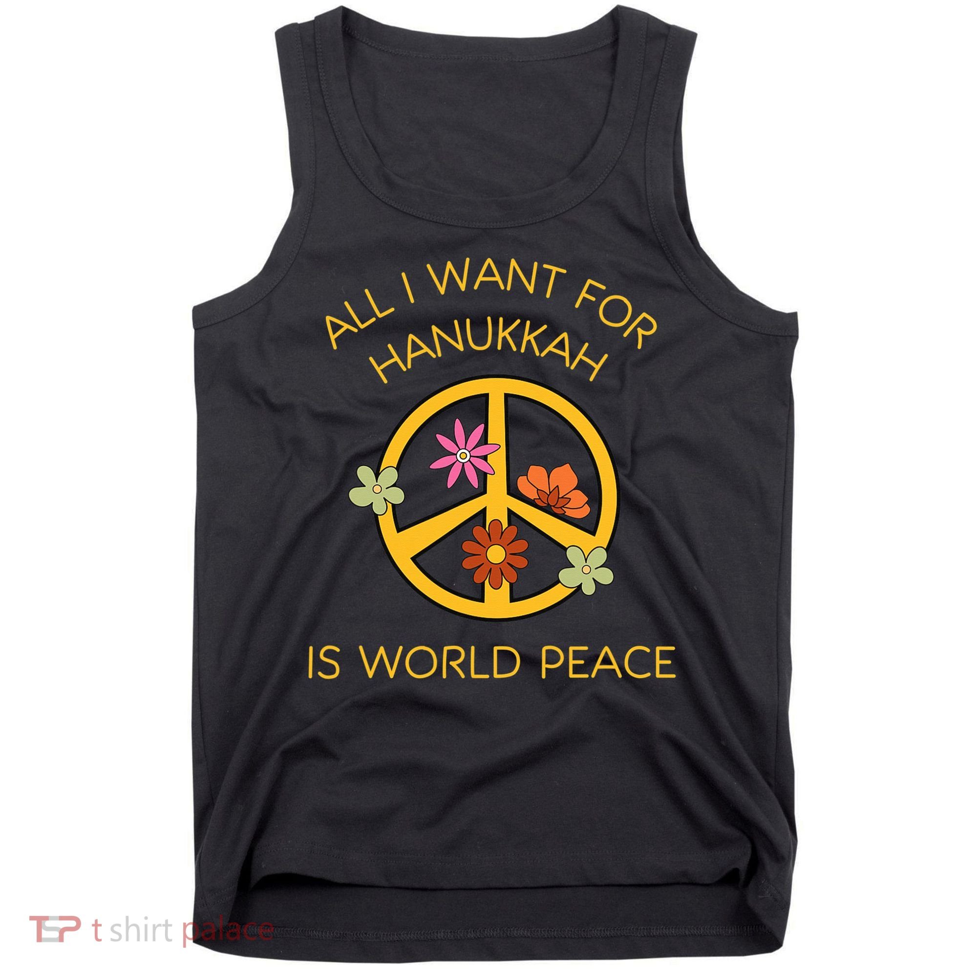 Funny Saying All I Want For Hanukkah Is World Peace  Tank Top