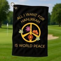 Funny Saying All I Want For Hanukkah Is World Peace  Golf Towel thumb 1