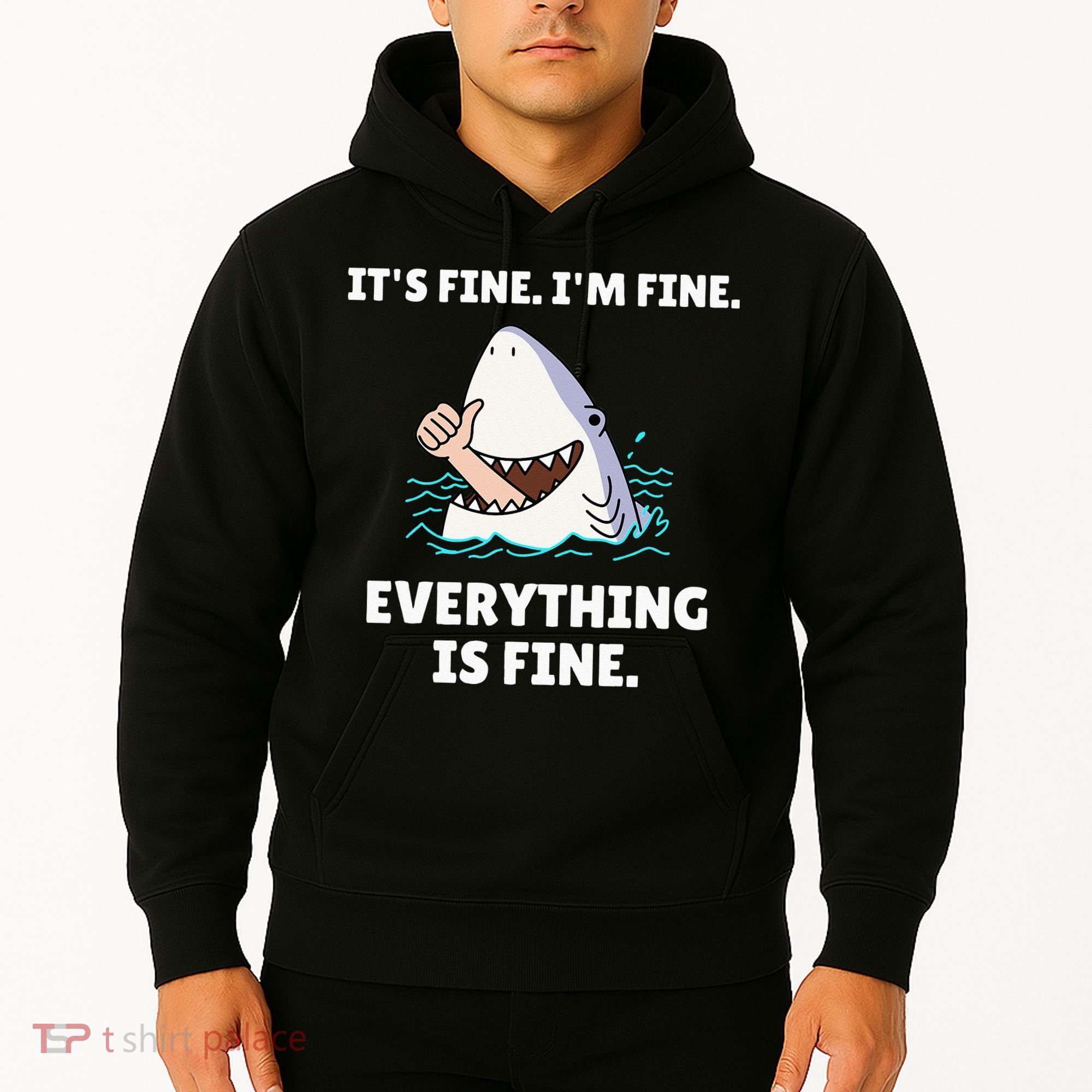 Funny Shark Attack It’s Fine I’m Fine Everything Is Fine Hoodie