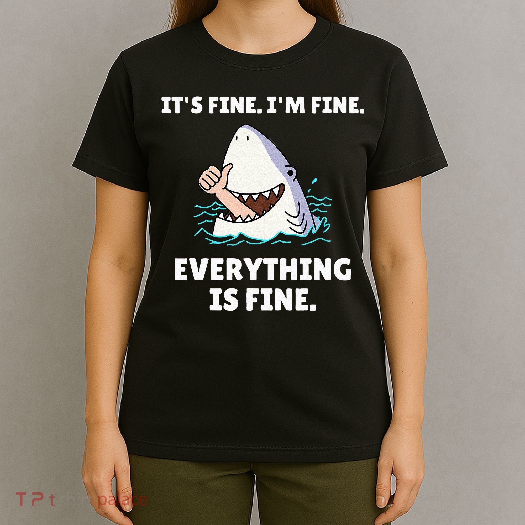 Funny Shark Attack It’s Fine I’m Fine Everything Is Fine T-Shirt