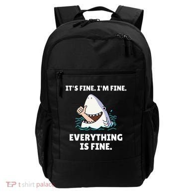 Funny Shark Attack It’s Fine I’m Fine Everything Is Fine Backpack