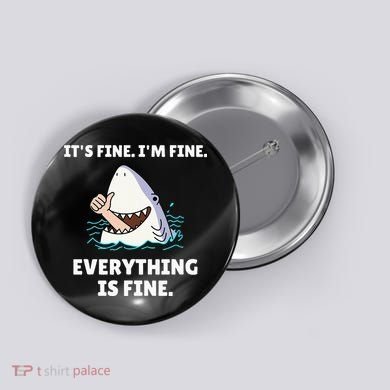 Funny Shark Attack It’s Fine I’m Fine Everything Is Fine Button
