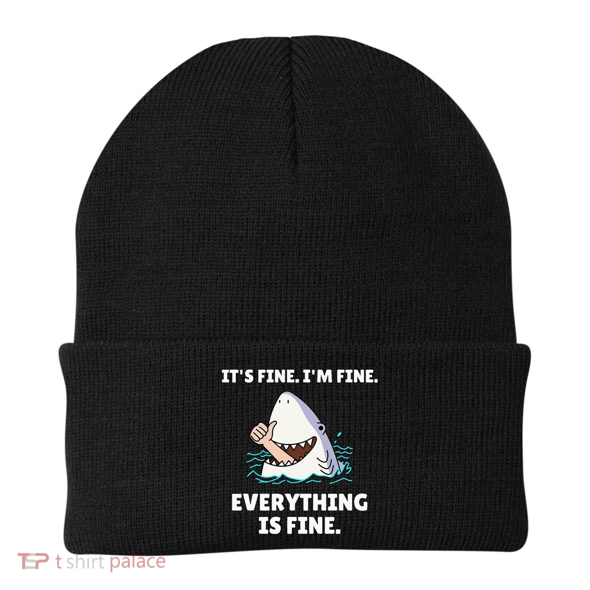 Funny Shark Attack It’s Fine I’m Fine Everything Is Fine Beanie