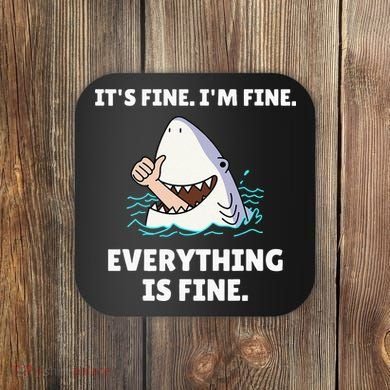 Funny Shark Attack It’s Fine I’m Fine Everything Is Fine Coaster