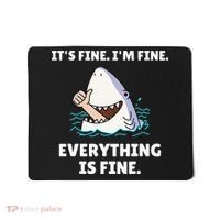 Funny Shark Attack It’s Fine I’m Fine Everything Is Fine Mousepad thumb 0