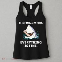 Funny Shark Attack It’s Fine I’m Fine Everything Is Fine Women's Tank Top thumb 3
