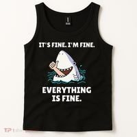 Funny Shark Attack It’s Fine I’m Fine Everything Is Fine Tank Top thumb 2