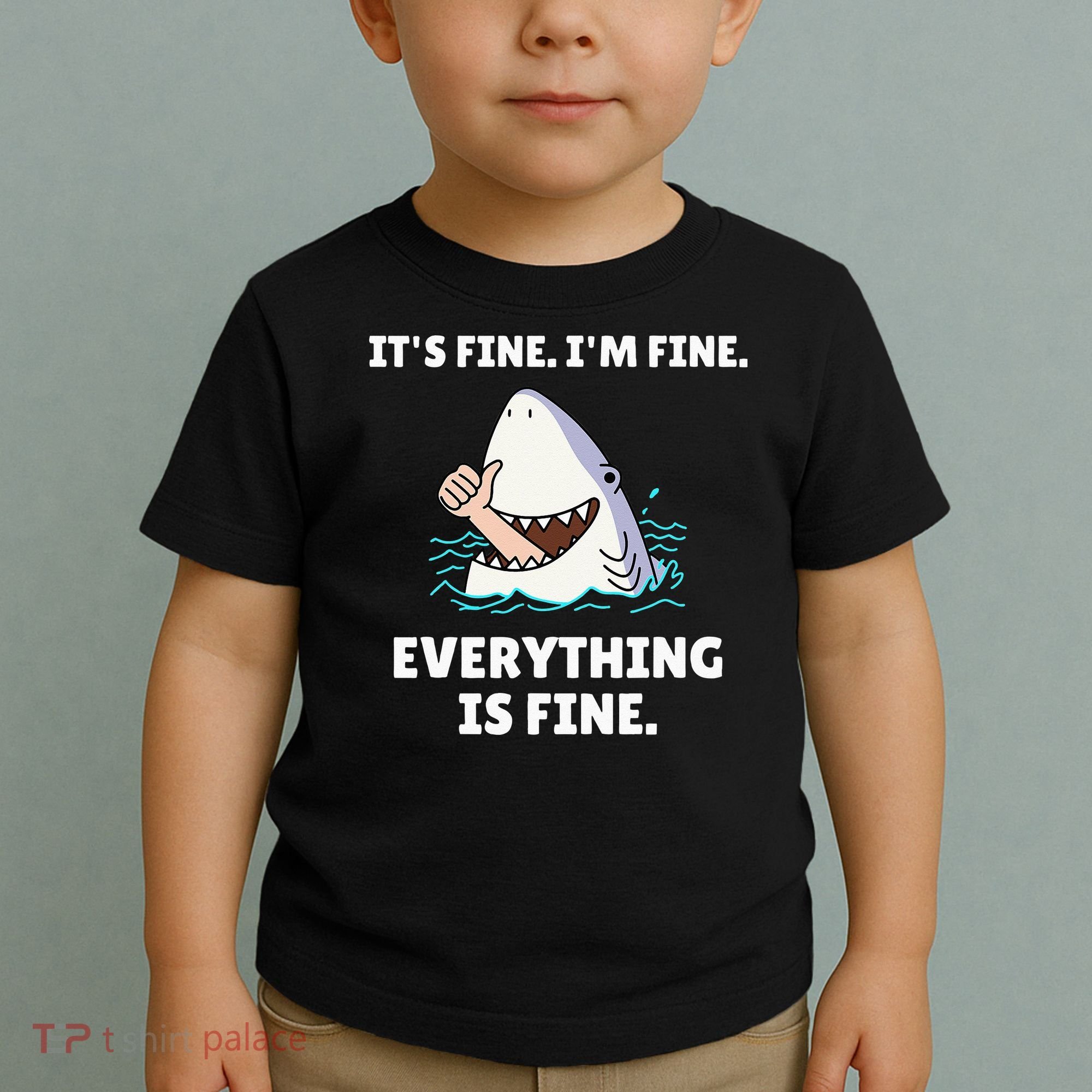 Funny Shark Attack It’s Fine I’m Fine Everything Is Fine Toddler T-Shirt