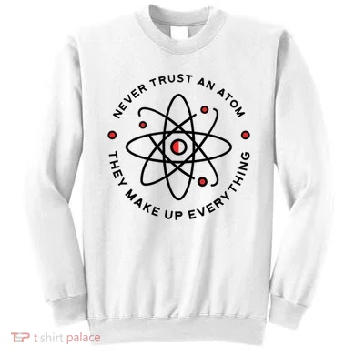 Funny Science Atom Design Sweatshirt