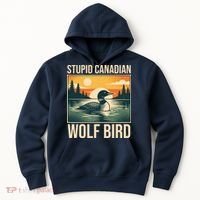 Funny Sarcastic Animal Stupid Canadian Wolf Bird Hoodie thumb 0