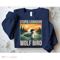 Funny Sarcastic Animal Stupid Canadian Wolf Bird Sweatshirt thumb 2