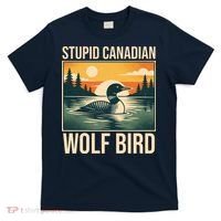 Funny Sarcastic Animal Stupid Canadian Wolf Bird T-Shirt thumb 0