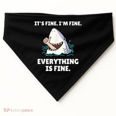 Funny Shark Attack It’s Fine I’m Fine Everything Is Fine USA-Made Doggie Bandana