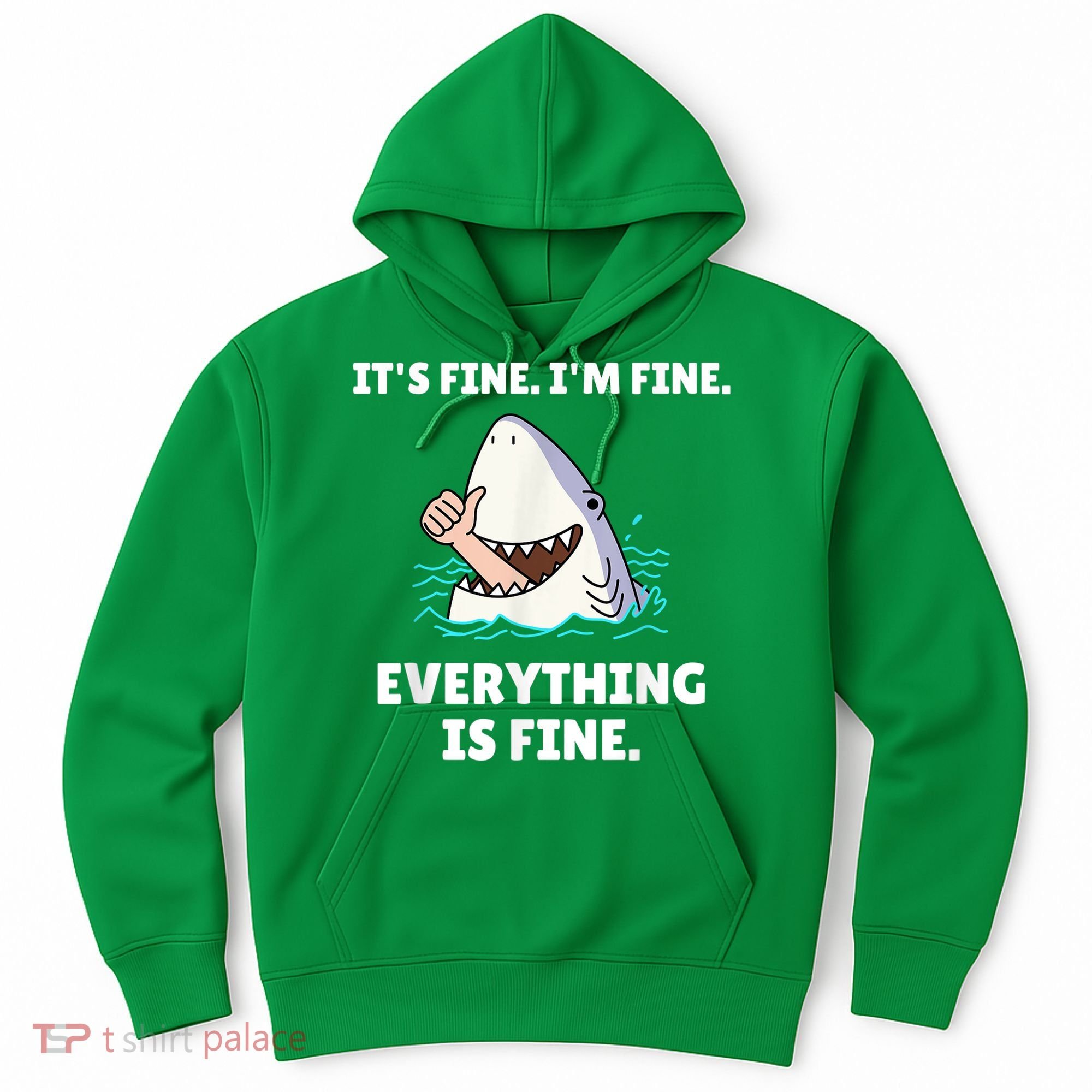 Funny Shark Attack It’s Fine I’m Fine Everything Is Fine Hoodie