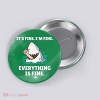 Funny Shark Attack It’s Fine I’m Fine Everything Is Fine Button thumb 0