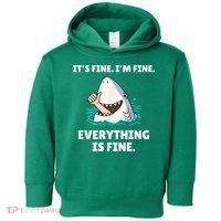 Funny Shark Attack It’s Fine I’m Fine Everything Is Fine Toddler Hoodie thumb 0