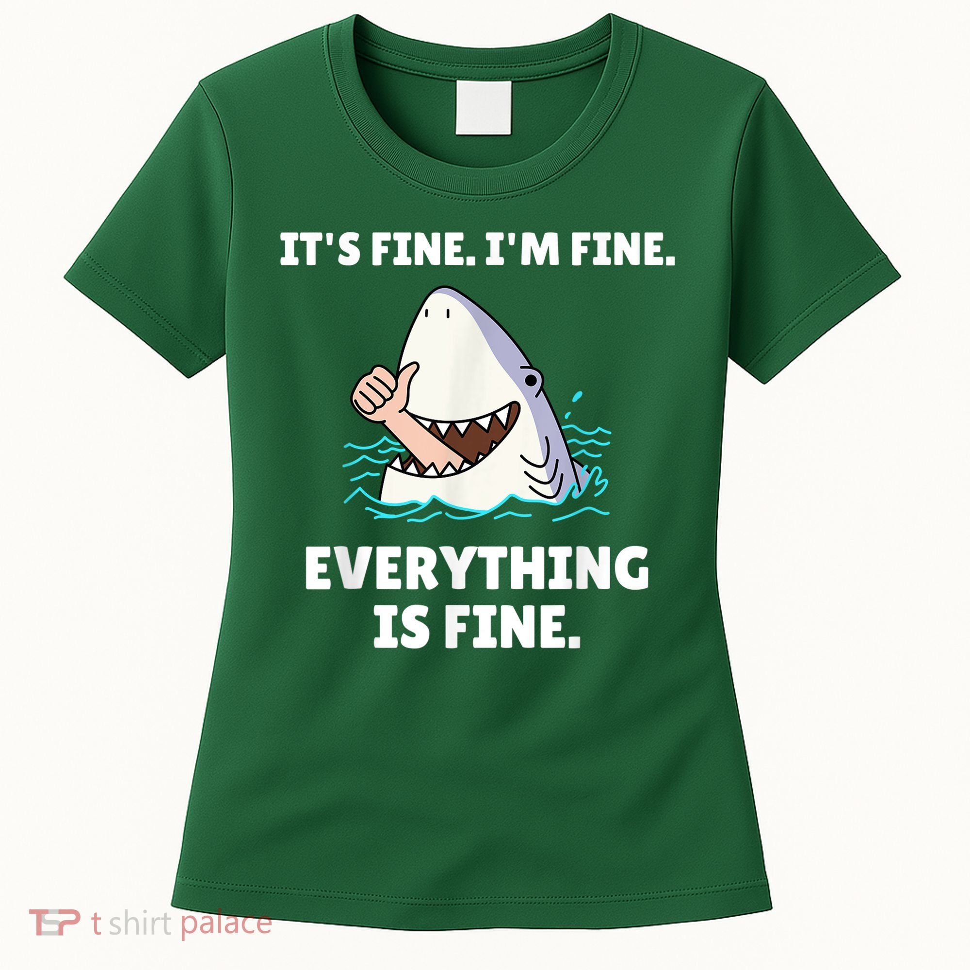 Funny Shark Attack It’s Fine I’m Fine Everything Is Fine Women's T-Shirt