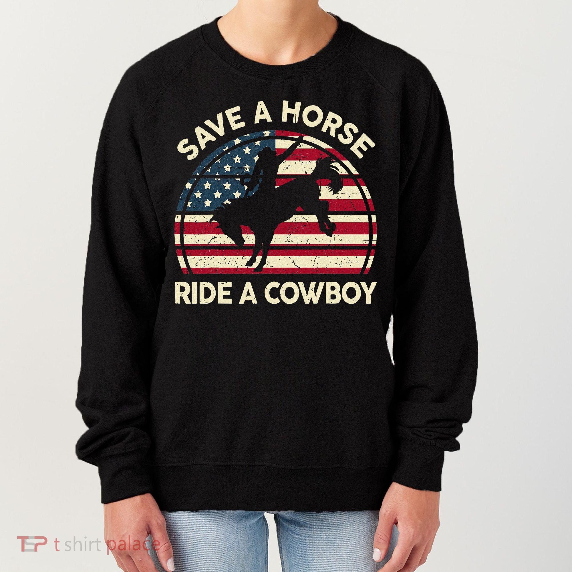 Funny Save A Horse Ride A Cowboy Horse Women's Sweatshirt