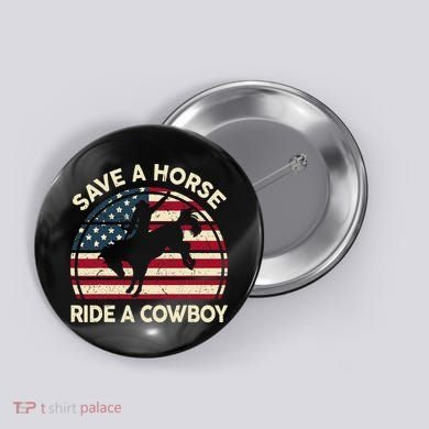 Funny Save A Horse Ride A Cowboy Horse Button
