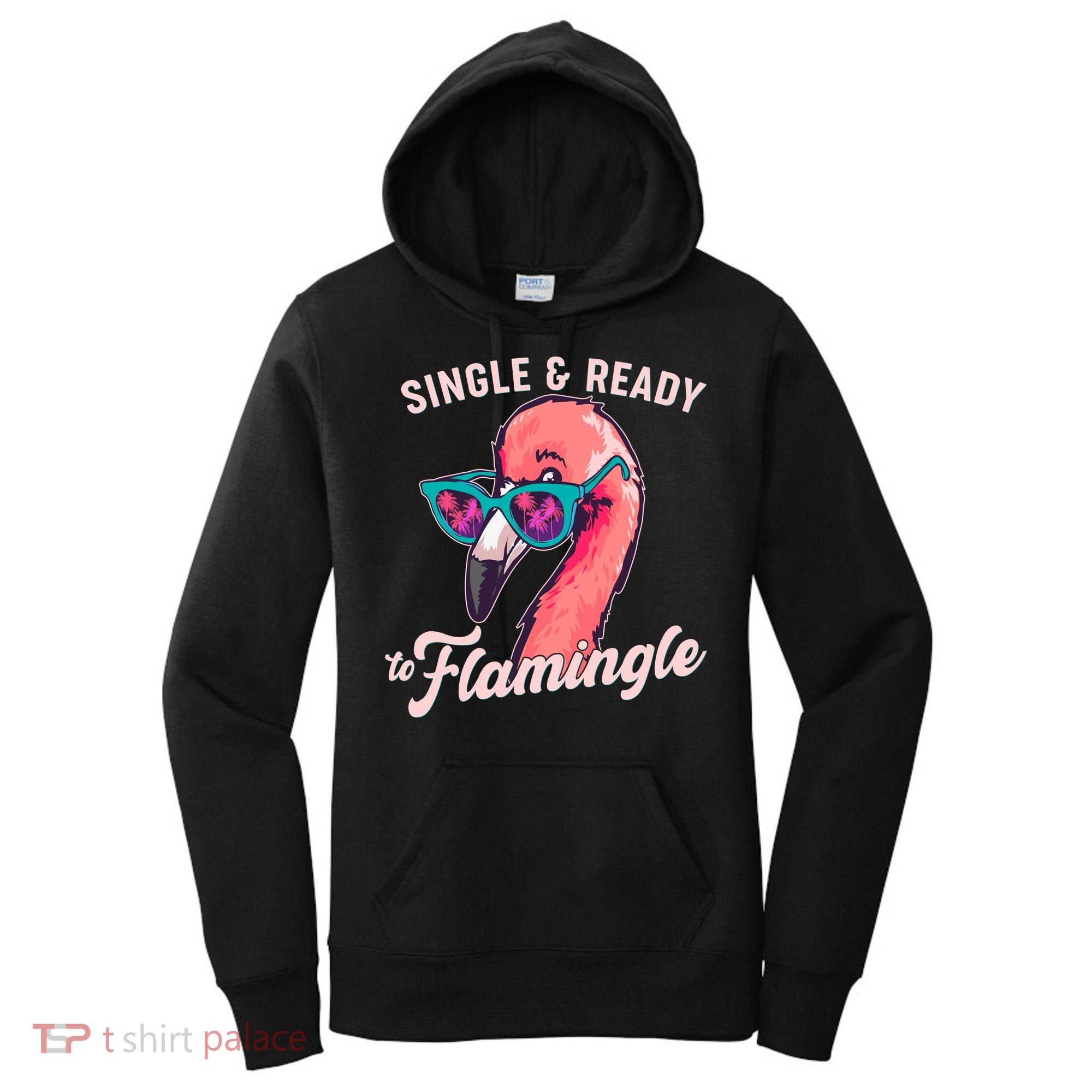 Funny Single And Ready To Flamingle Flamingo Women's Hoodie