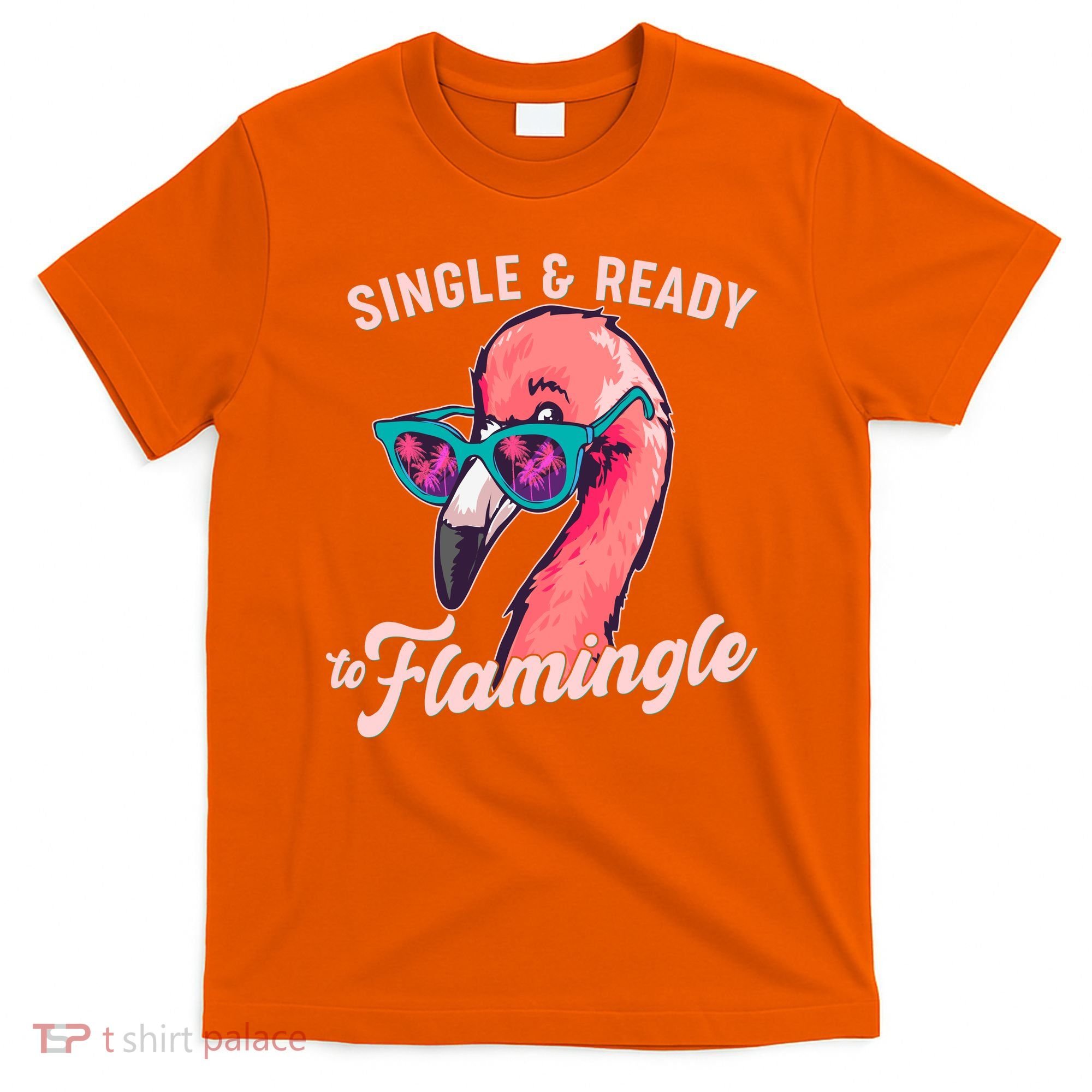 Funny Single And Ready To Flamingle Flamingo T-Shirt