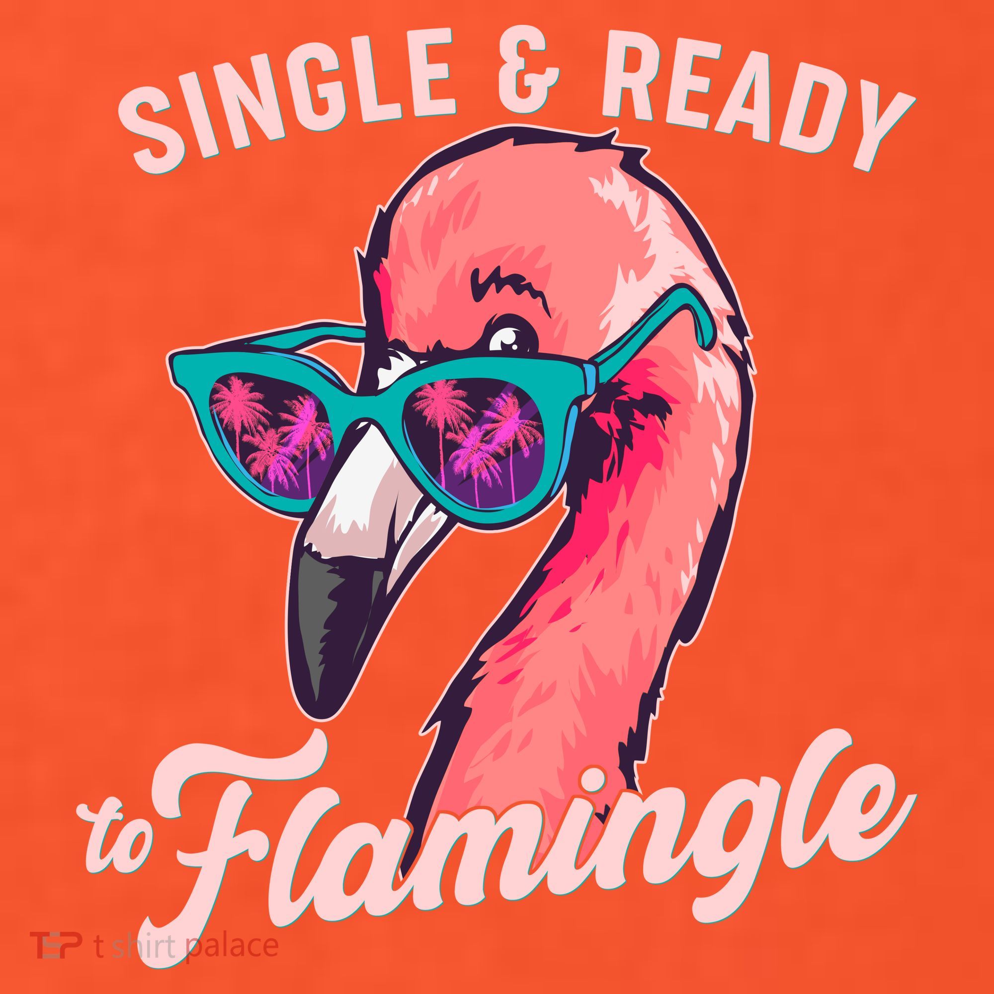 Funny Single And Ready To Flamingle Flamingo Women's T-Shirt