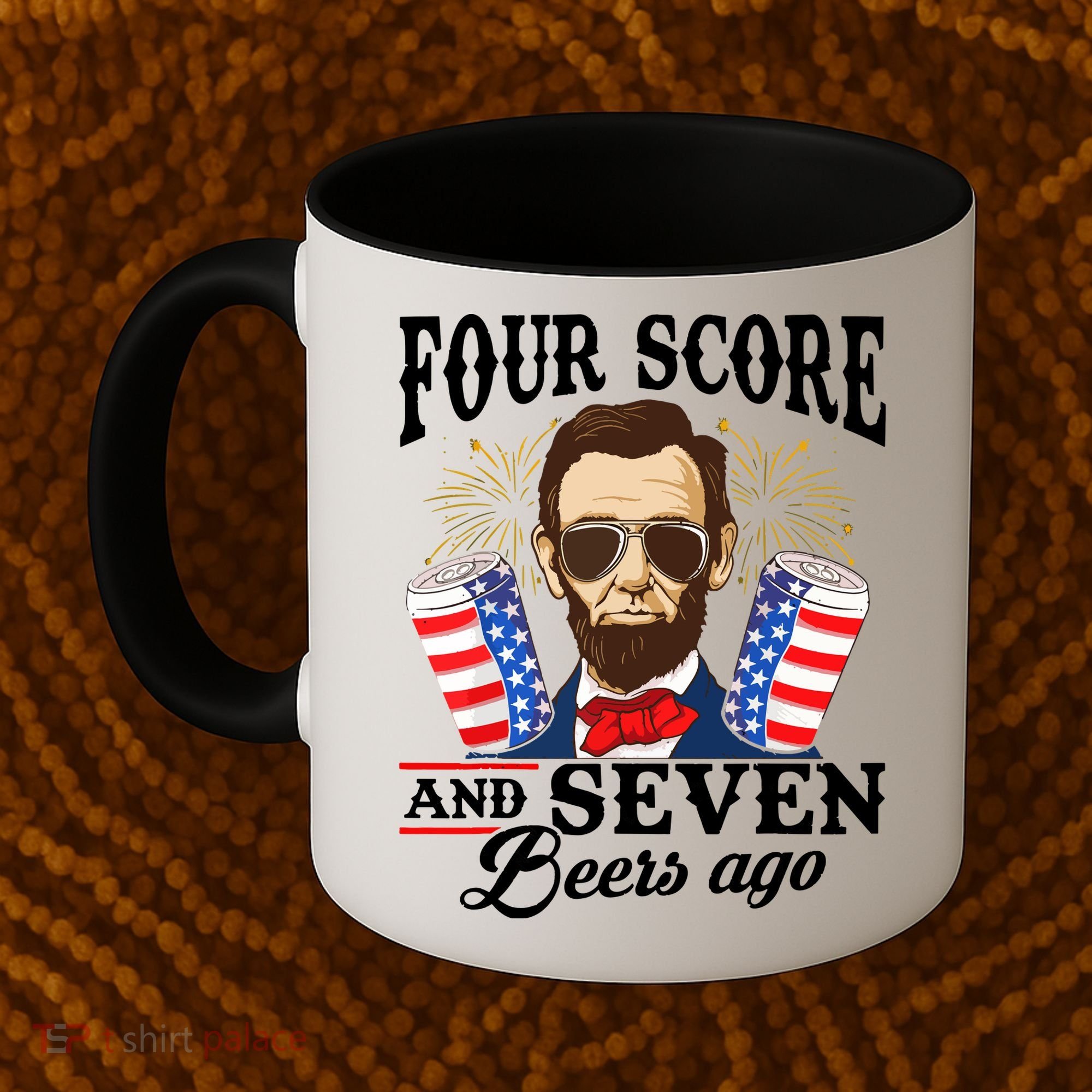 Four Score And 7 Beers Ago 4th Of July Drinking Like Lincoln Coffee Mug