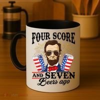 Four Score And 7 Beers Ago 4th Of July Drinking Like Lincoln Coffee Mug thumb 4