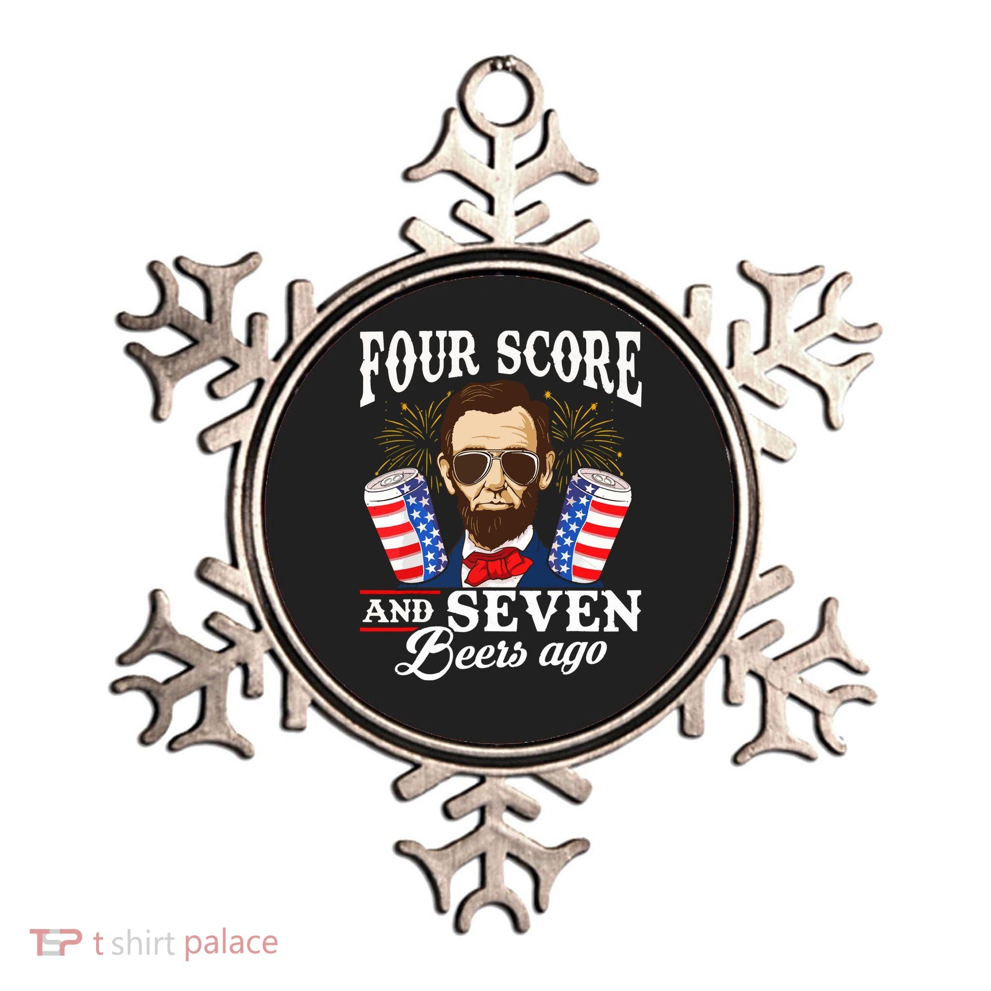 Four Score And 7 Beers Ago 4th Of July Drinking Like Lincoln Ornament