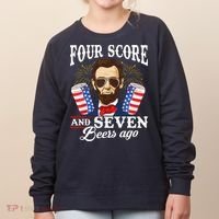 Four Score And 7 Beers Ago 4th Of July Drinking Like Lincoln Women's Sweatshirt thumb 0