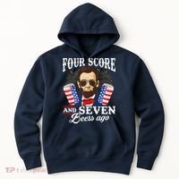 Four Score And 7 Beers Ago 4th Of July Drinking Like Lincoln Hoodie thumb 0