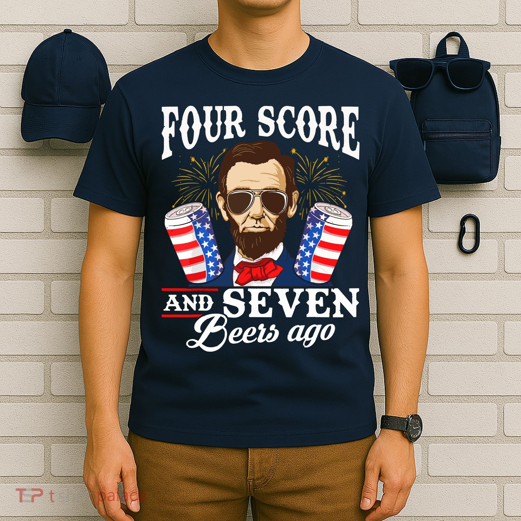 Four Score And 7 Beers Ago 4th Of July Drinking Like Lincoln T-Shirt