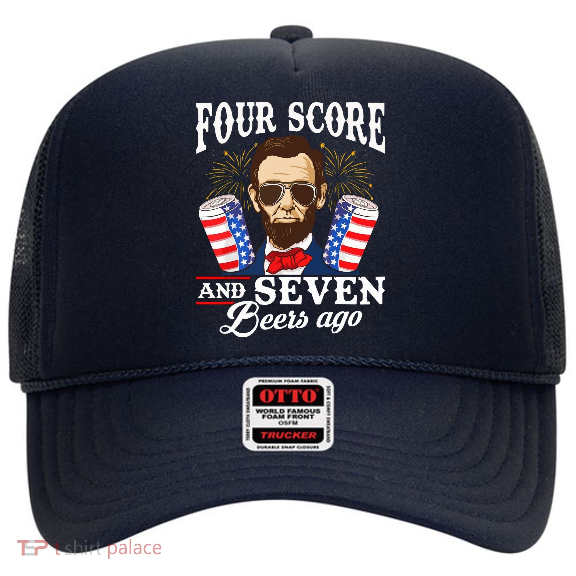 Four Score And 7 Beers Ago 4th Of July Drinking Like Lincoln Hat