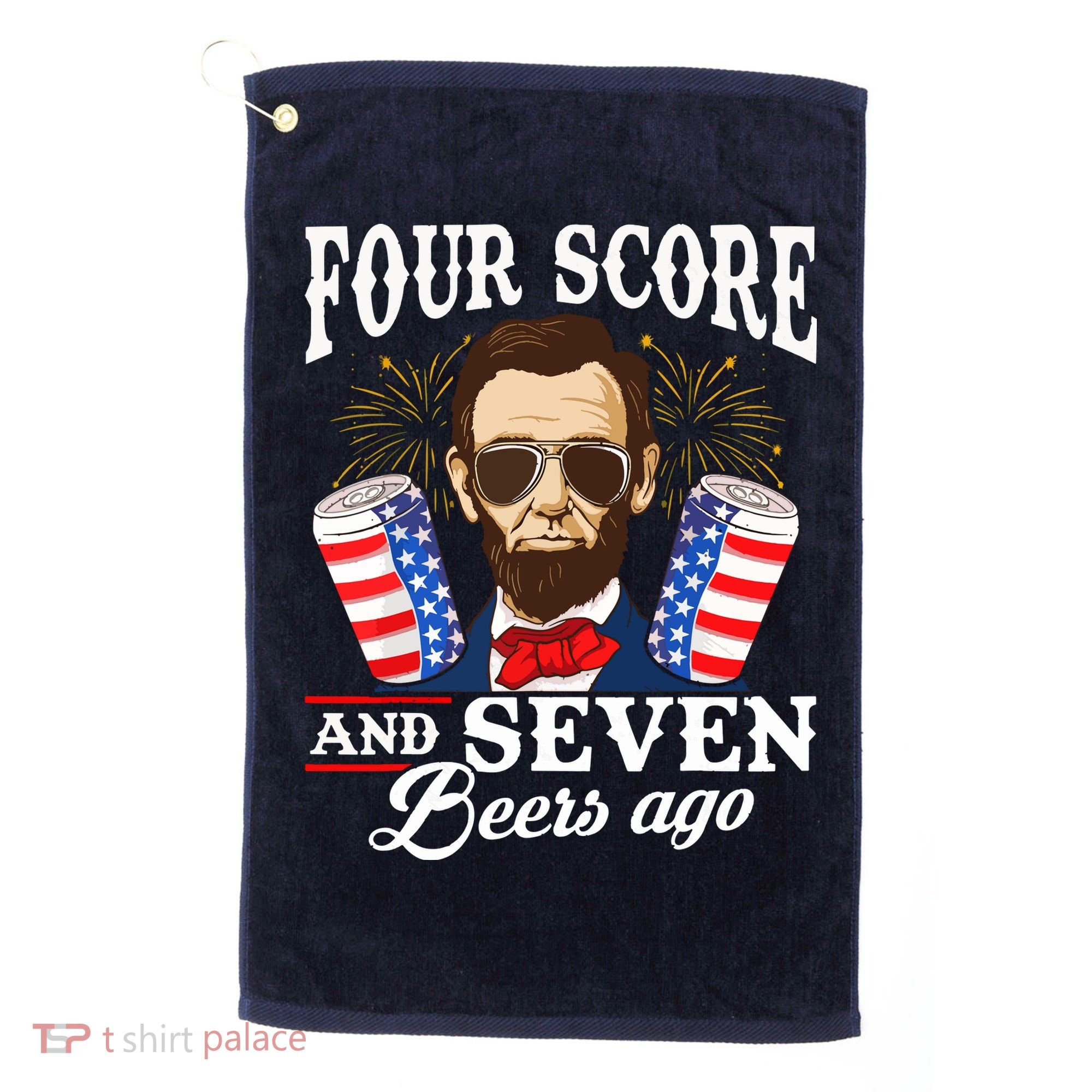 Four Score And 7 Beers Ago 4th Of July Drinking Like Lincoln Golf Towel