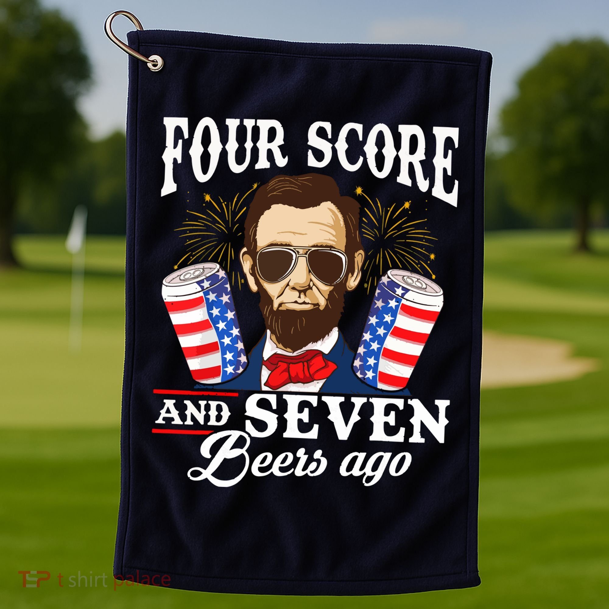 Four Score And 7 Beers Ago 4th Of July Drinking Like Lincoln Golf Towel