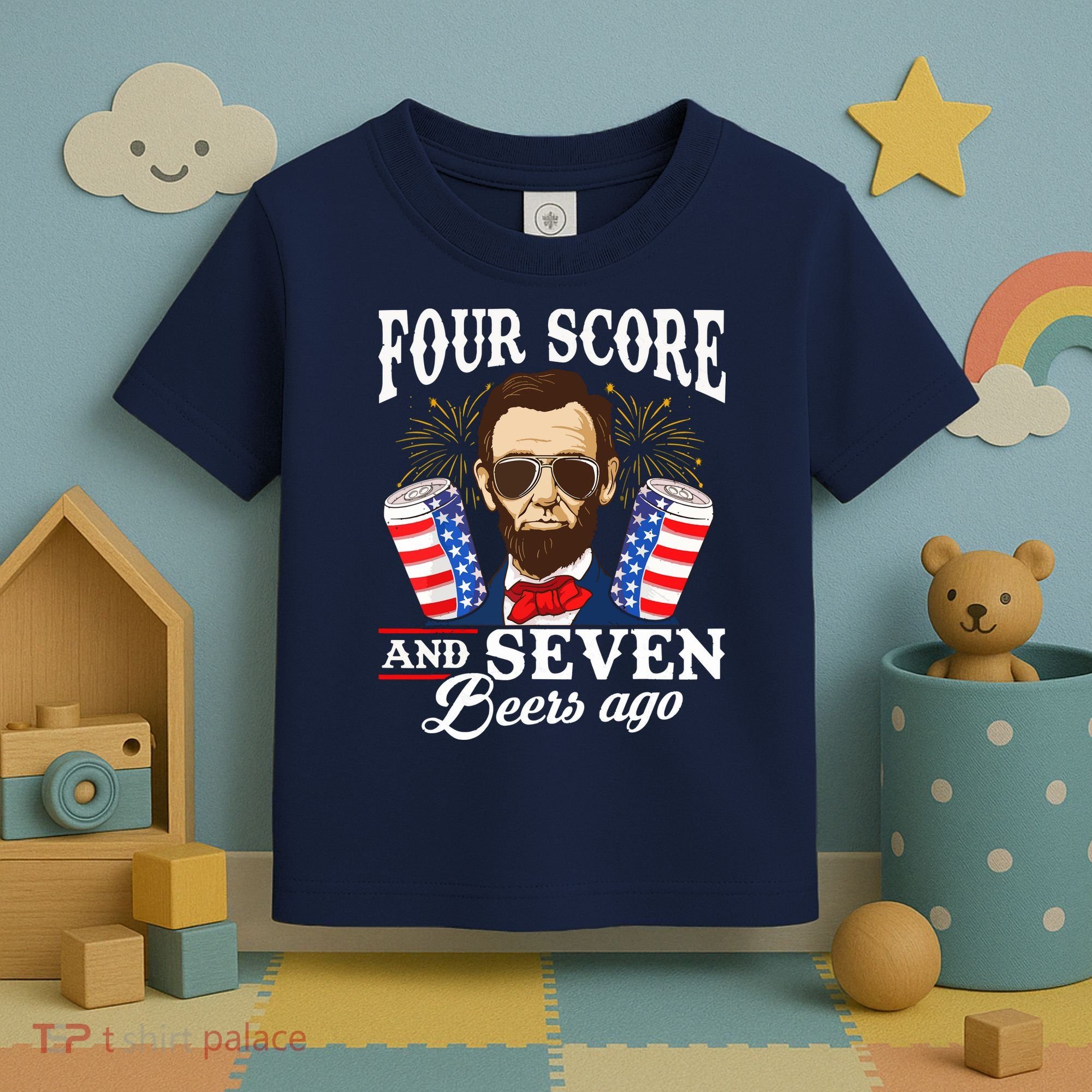 Four Score And 7 Beers Ago 4th Of July Drinking Like Lincoln Toddler T-Shirt