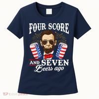 Four Score And 7 Beers Ago 4th Of July Drinking Like Lincoln Women's T-Shirt thumb 0