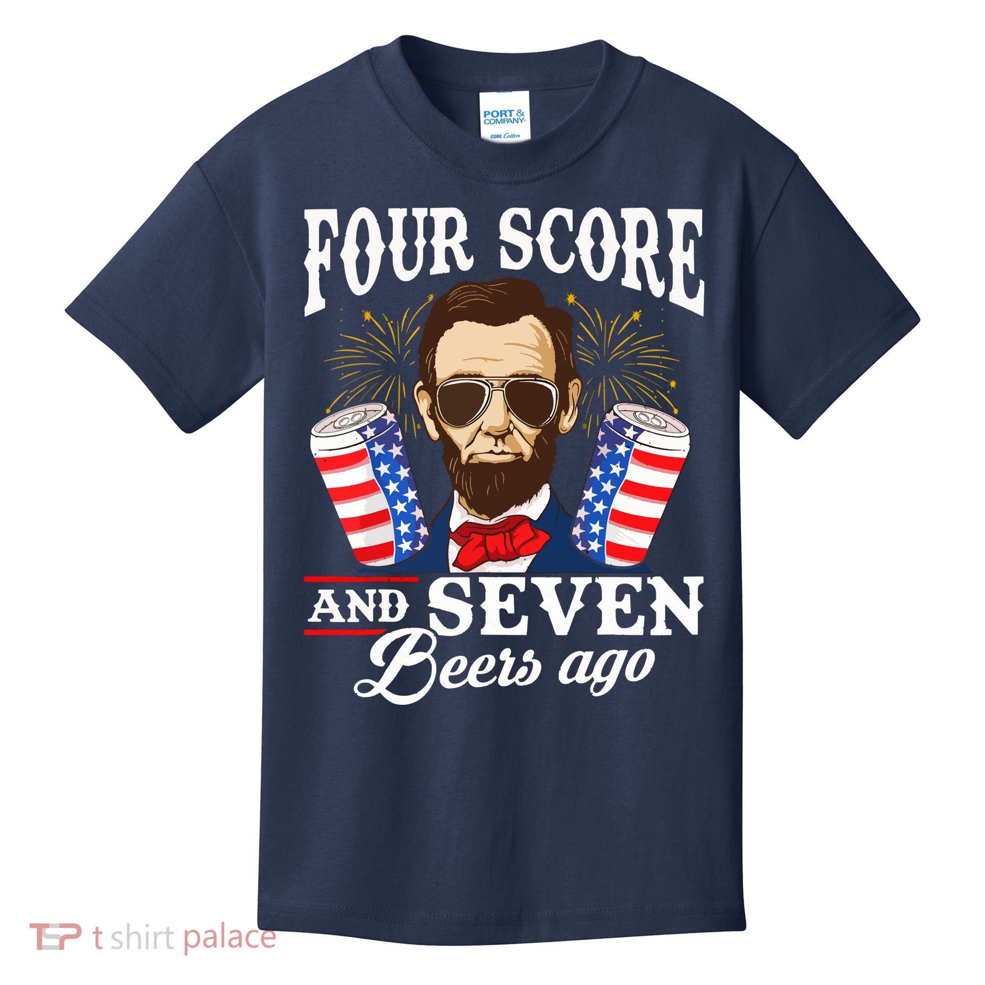 Four Score And 7 Beers Ago 4th Of July Drinking Like Lincoln Kids T-Shirt