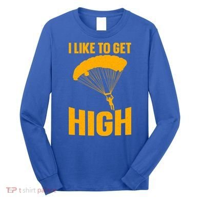 Funny Skydiving Art Skydive Skydiving Skydiver Gift Long Sleeve Shirt