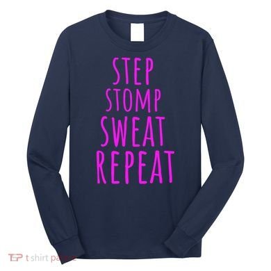 Funny Step Aerobics I love Step Aerobic Step Aerobics Long Sleeve Shirt